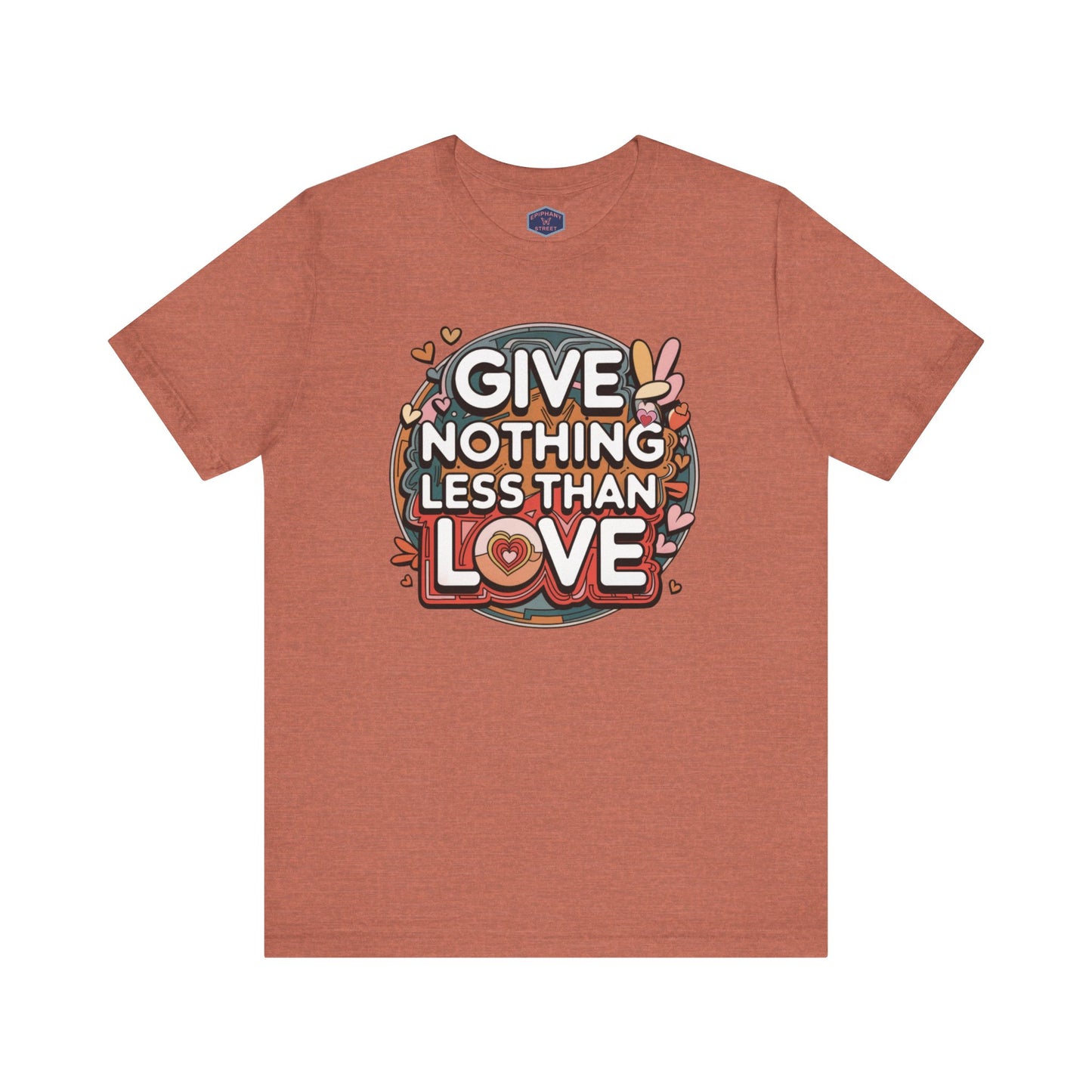 Nothing Less than Love Tee