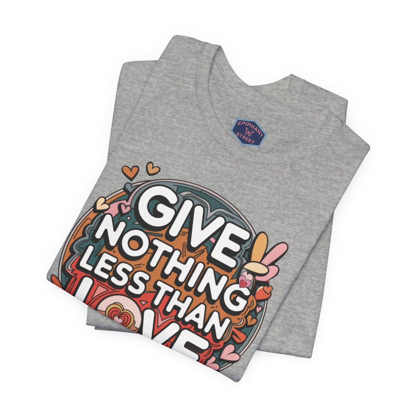 Nothing Less than Love Tee
