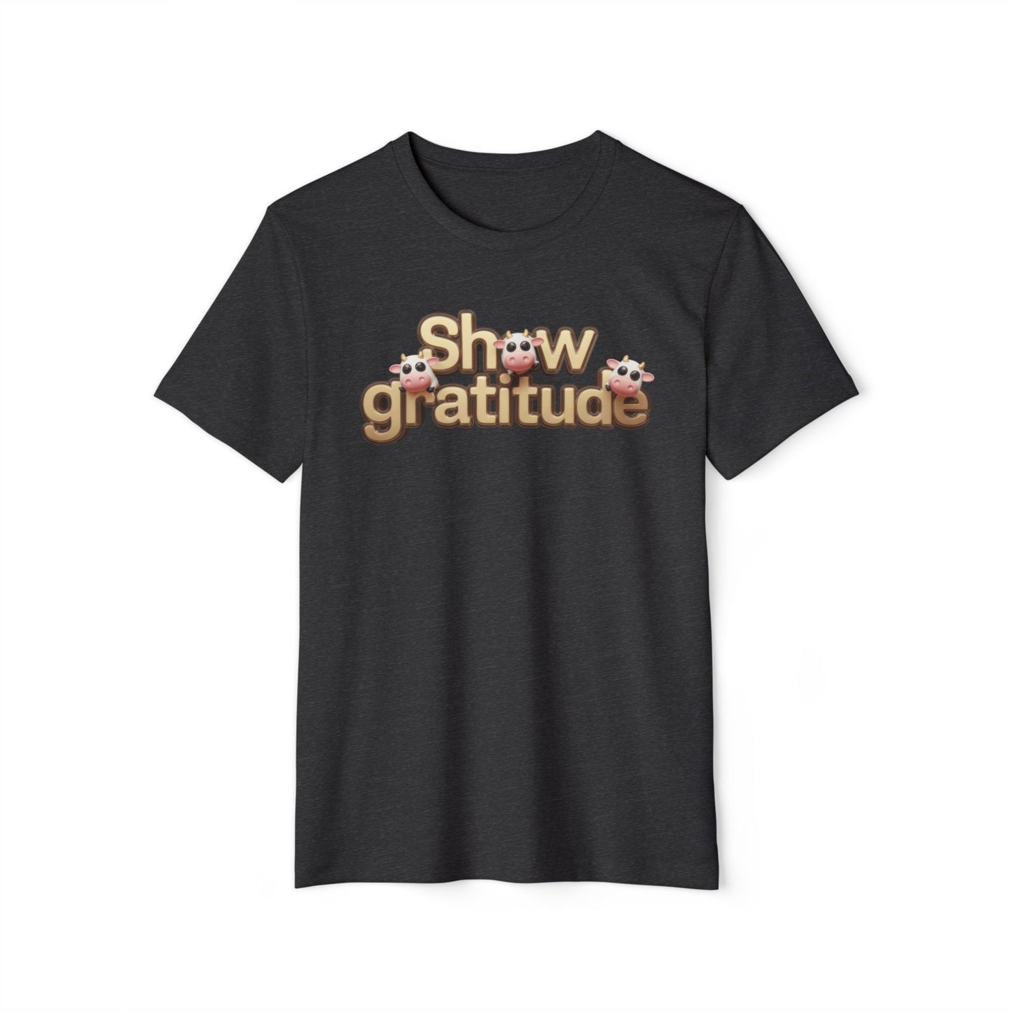 Show Gratitude - Recycled Organic Cotton T-Shirt