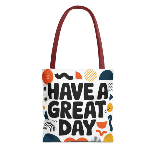 Motivational Tote Bag - 'Have a Great Day' - Colorful Everyday Carry