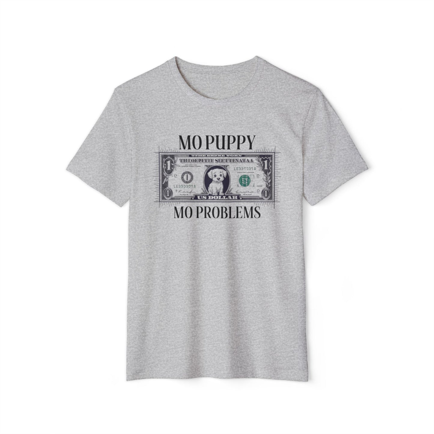 Mo Puppy Mo Problems - Recycled Organic Cotton T-Shirt