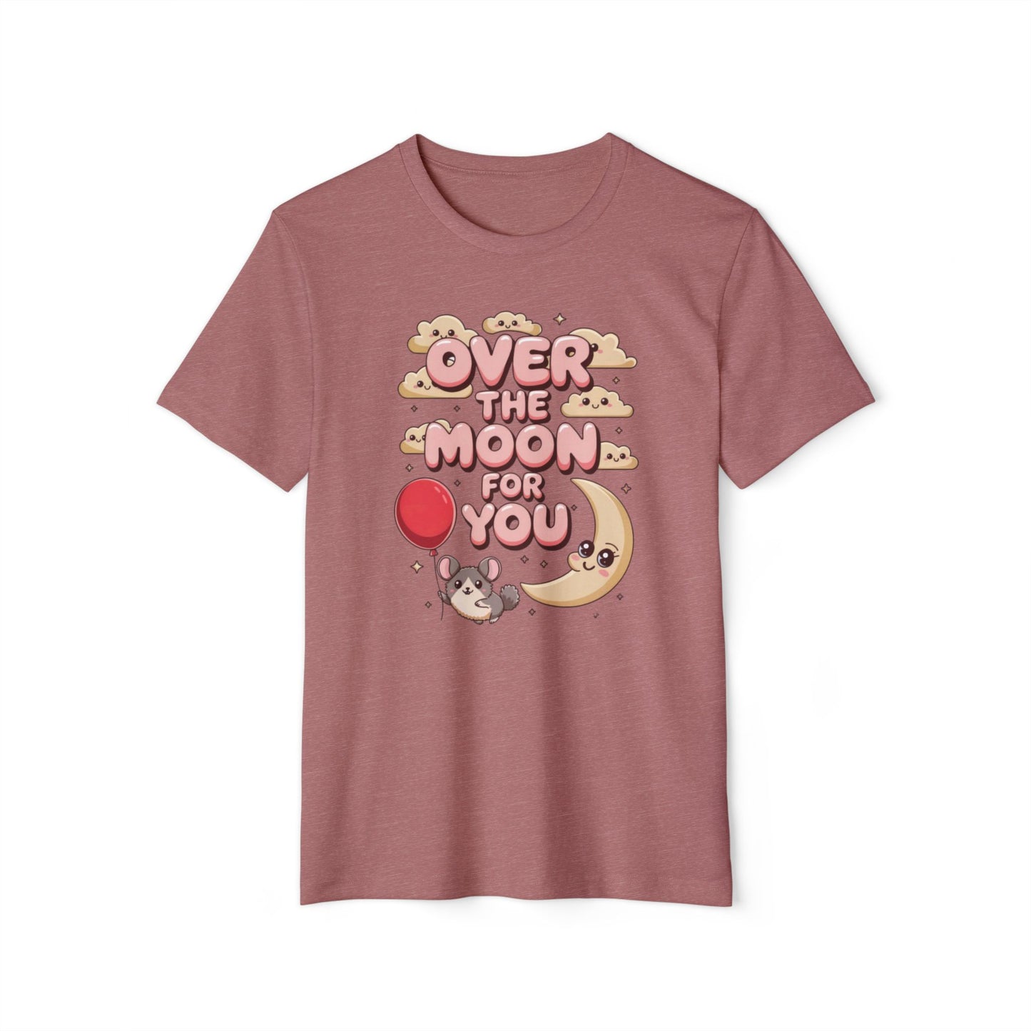 Over the Moon for You - Recycled Organic Cotton T-Shirt