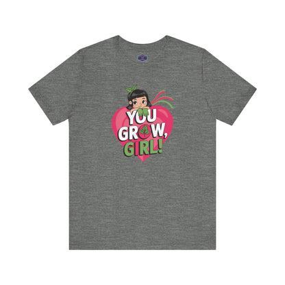 You Grow Girl Tee
