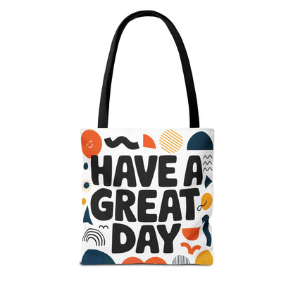 Motivational Tote Bag - 'Have a Great Day' - Colorful Everyday Carry