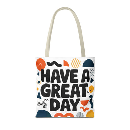Motivational Tote Bag - 'Have a Great Day' - Colorful Everyday Carry