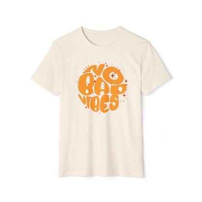 No Bad Vibes - Recycled Organic Cotton T-Shirt