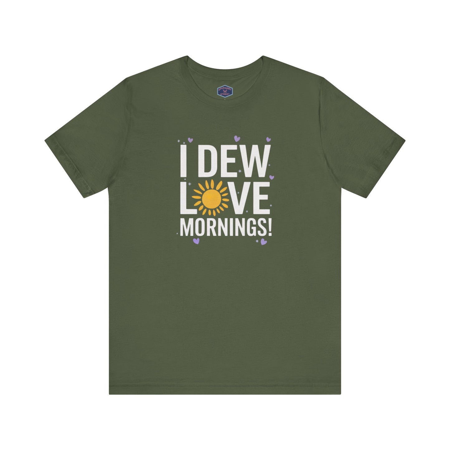 I Dew Love Mornings Tee
