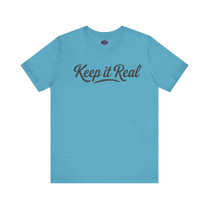 Keep It Real Tee