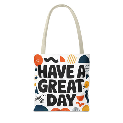 Motivational Tote Bag - 'Have a Great Day' - Colorful Everyday Carry