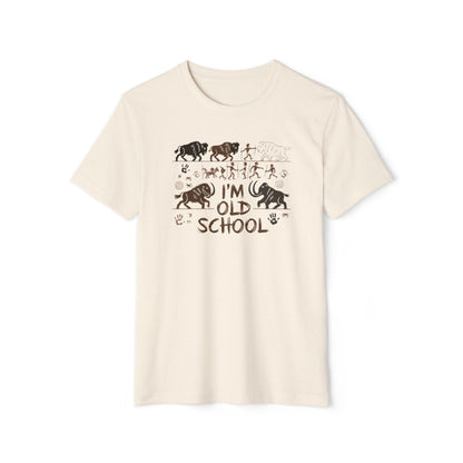 I'm Old School - Recycled Organic Cotton T-Shirt