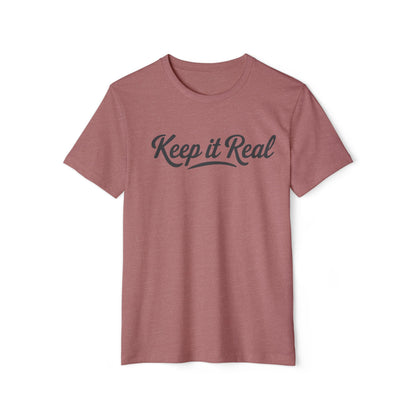 Keep It Real - Recycled Organic Cotton T-Shirt