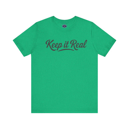 Keep It Real Tee