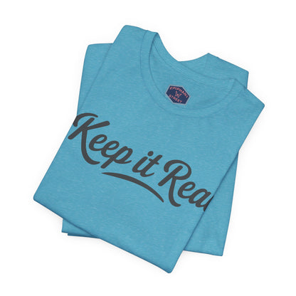Keep It Real Tee