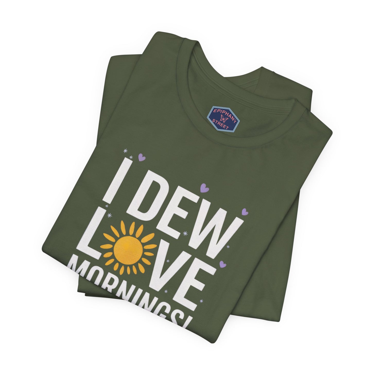 I Dew Love Mornings Tee