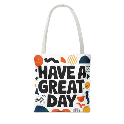 Motivational Tote Bag - 'Have a Great Day' - Colorful Everyday Carry