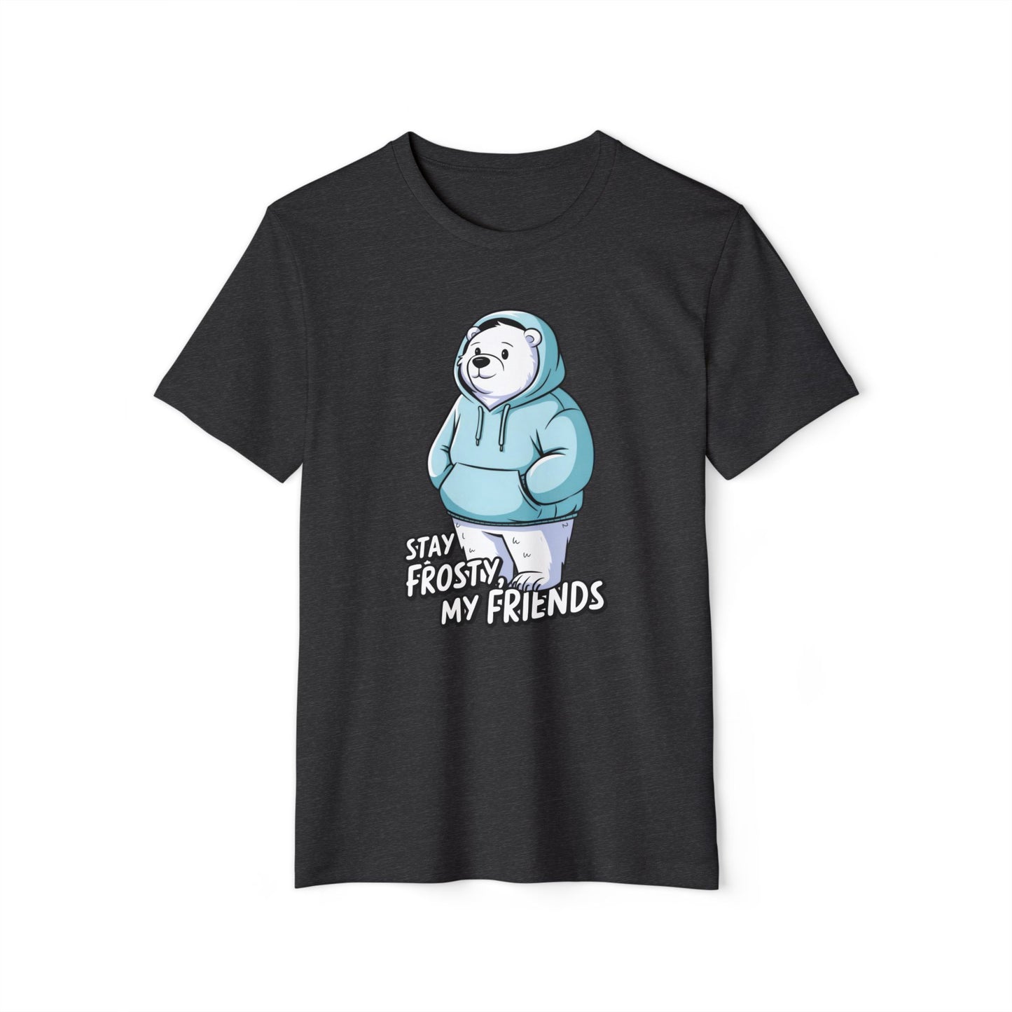 Stay Frosty Polar Bear - Recycled Organic Cotton T-Shirt
