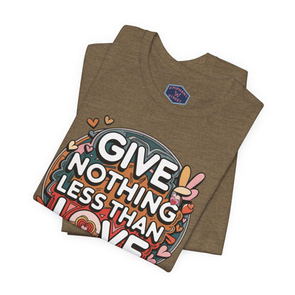 Nothing Less than Love Tee