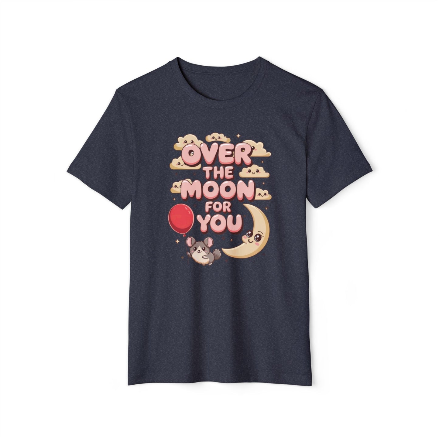Over the Moon for You - Recycled Organic Cotton T-Shirt