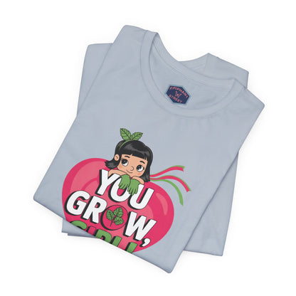 You Grow Girl Tee