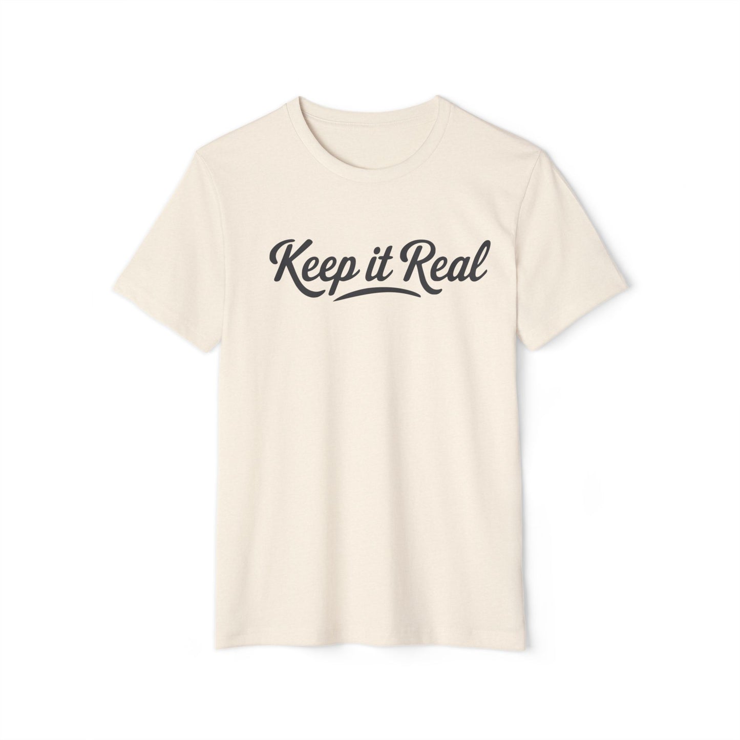 Keep It Real - Recycled Organic Cotton T-Shirt