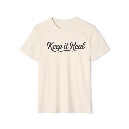 Keep It Real - Recycled Organic Cotton T-Shirt