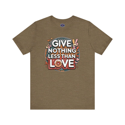 Nothing Less than Love Tee